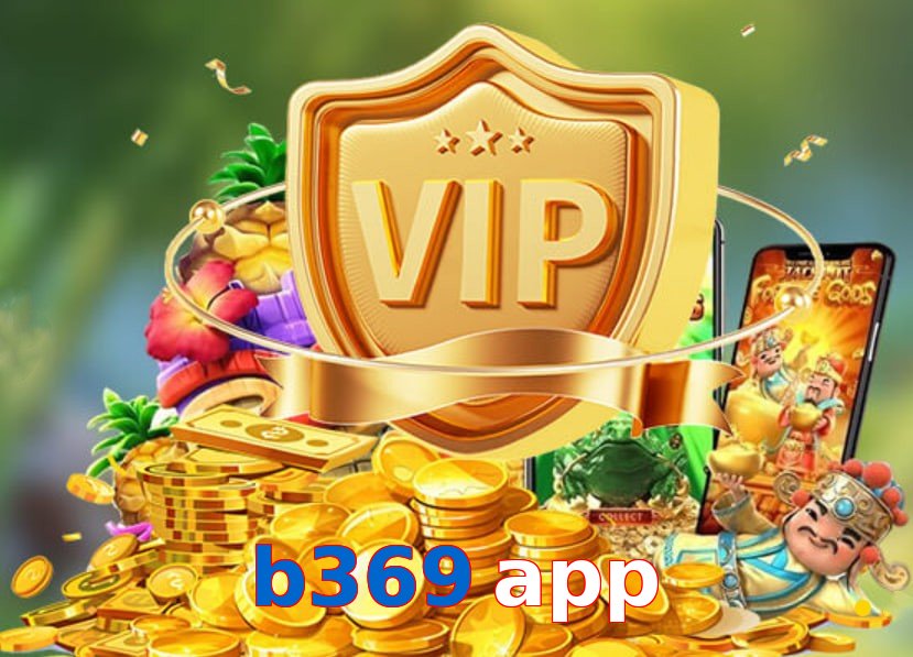 b369 app